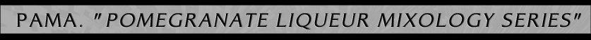 title: Pama Liqueur Mixology Campaign